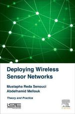 Deploying Wireless Sensor Networks : Theory and Practice - Senouci