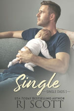 Single : Single Dads : Book 1 - RJ Scott