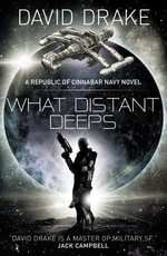 What Distant Deeps : (The Republic of Cinnabar Navy series #8) - David Drake