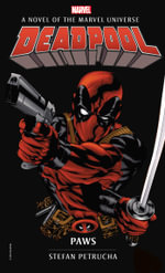 Deadpool: Paws : A Marvel Novel : Book 4 - Stefan Petrucha