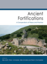 Ancient Fortifications : A Compendium of Theory and Practice - Silke Muth