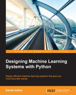 Designing Machine Learning Systems with Python - David Julian