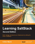 Learning SaltStack : Build, manage, and secure your infrastructure with the power of SaltStack - Colton Myers