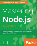 Mastering Node.js : Build robust and scalable real-time server-side web applications efficiently - Sandro Pasquali