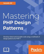 Mastering PHP Design Patterns - Junade Ali