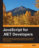 JavaScript for .NET Developers : Developing for the modern web - Ovais Mehboob Ahmed Khan