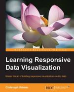 Learning Responsive Data Visualization - Christoph KÃ¶rner