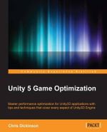 Unity 5 Game Optimization - Chris Dickinson
