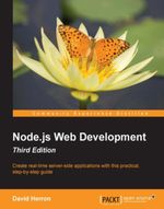 Node.js Web Development - Third Edition - David Herron