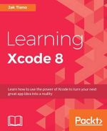Learning Xcode 8 - Jak Tiano