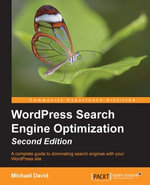 WordPress Search Engine Optimization- Second Edition : A complete guide to dominating search engines with your WordPress site - Michael David