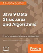 Java 9 Data Structures and Algorithms : A step-by-step guide to data structures and algorithms - Debasish Ray Chawdhuri