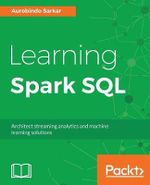 Learning Spark SQL - Aurobindo Sarkar