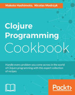Clojure Programming Cookbook - Nicolas Modrzyk Makoto Hashimoto