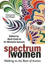 Spectrum Women : Walking to the Beat of Autism - Barb Cook