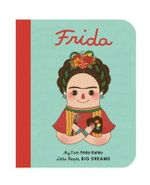 Frida : Little People, Big Dreams : My First Frida Kahlo - Eng Gee Fan