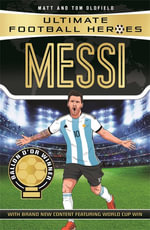 Messi (Ultimate Football Heroes) : F.C. Barcelona - Tom Oldfield