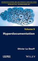 Hyperdocumentation : Information Systems, Web and Pervasive Computing: Intellectual Technologies - Olivier Le Deuff