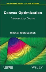 Convex Optimization : Introductory Course - Mikhail Moklyachuk