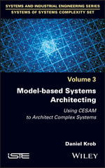 Model-based Systems Architecting : Using CESAM to Architect Complex Systems - Daniel  Krob