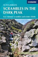 Scrambles in the Dark Peak : Easy summer scrambles and winter climbs - Terry Sleaford
