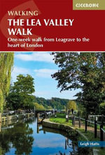 The Lea Valley Walk : One-week walk from Leagrave to the heart of London - Leigh Hatts