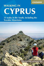 Walking in Cyprus : 33 walks in the South, including the Troodos Mountains - Jacint Mig