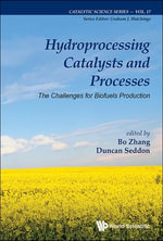 Hydroprocessing Catalysts And Processes : The Challenges For Biofuels Production - Bo Zhang