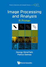 Image Processing And Analysis : A Primer - Georgy Gimel'farb