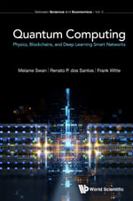 Quantum Computing : Physics, Blockchains, and Deep Learning Smart Networks - Melanie Swan