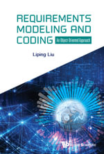 Requirements Modeling and Coding : An Object-Oriented Approach - Liping Liu