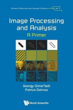 IMAGE PROCESSING AND ANALYSIS : A PRIMER - GIMEL'FARB GEORGY