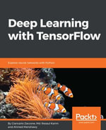 Deep Learning with TensorFlow : Explore neural networks with Python - Giancarlo Zaccone