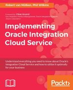 Implementing Oracle Integration Cloud Service - Phil Wilkins