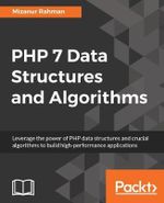 PHP 7 Data Structures and Algorithms : Implement linked lists, stacks, and queues using PHP - Mizanur Rahman