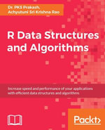 R Data Structures and Algorithms : Increase speed and performance of your applications with effi cient data structures and algorithms - Achyutuni Sri Krishna Rao