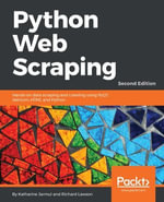 Python Web Scraping - Second Edition : Successfully scrape data from any website with the power of Python 3.x - Katharine Jarmul
