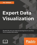 Expert Data Visualization : Advanced information visualization with D3.js 4.x - Jos Dirksen