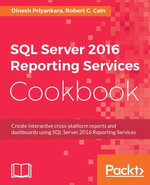 SQL Server 2016 Reporting Services Cookbook - Robert C. Cain Dinesh Priyankara