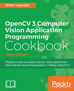 OpenCV 3 Computer Vision Application Programming Cookbook : Recipes to make your applications see - Robert Laganiere