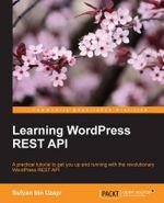 Learning WordPress REST API - Sufyan bin Uzayr