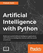 Artificial Intelligence with Python : A Comprehensive Guide to Building Intelligent Apps for Python Beginners and Developers - Prateek Joshi
