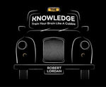 The Knowledge : Train Your Brain Like A London Cabbie - Robert Lordan