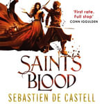 Saint's Blood : The Greatcoats Book 3 That Will Leave You Stunned! - Sebastien de Castell