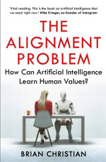 Alignment Problem : 'If you're going to read one book on artificial intelligence, this is the one' New York Times - Brian Christian