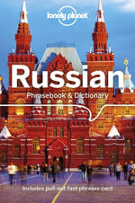 Russian Phrasebook & Dictionary : Lonely Planet Phrasebook & Dictionary : 7th Edition - Lonely Planet