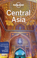 Central Asia : Lonely Planet Travel Guide : 7th Edition - Lonely Planet Travel Guide