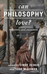 Can Philosophy Love? : Reflections and Encounters - Author