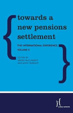 Towards a New Pensions Settlement : The International Experience, Volume II - Andy Tarrant