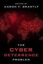 The Cyber Deterrence Problem - Aaron F. Brantly